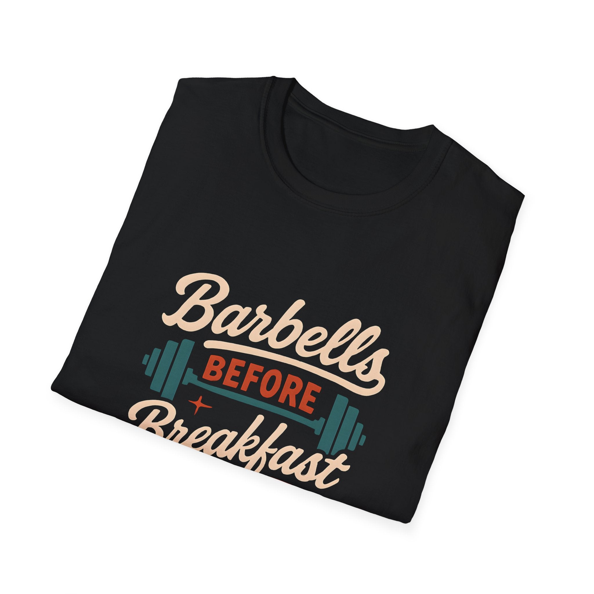 Barbells Before Breakfast T-Shirt
