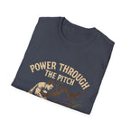 Power Through The Pitch T-Shirt