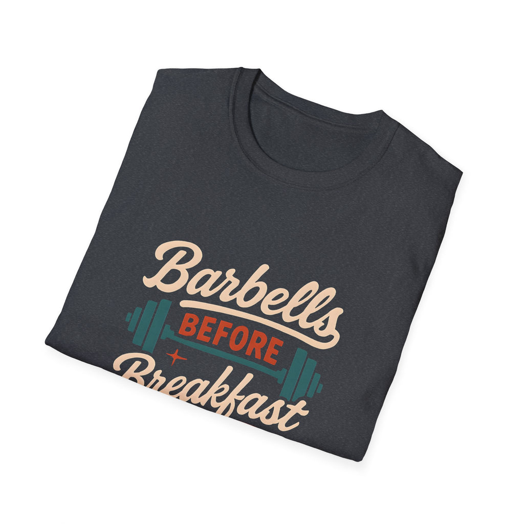 Barbells Before Breakfast T-Shirt